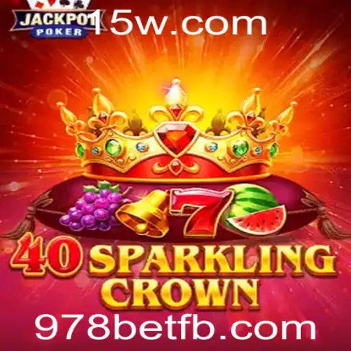 Descubra o Excitante Mundo de 40SparklingCrown e 978bet
